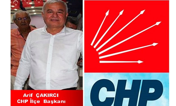 CHP İlçe Başkanı Çakırcı’dan,  CHP'nin 100. Kuruluş Yıl Dönümü mesajı..