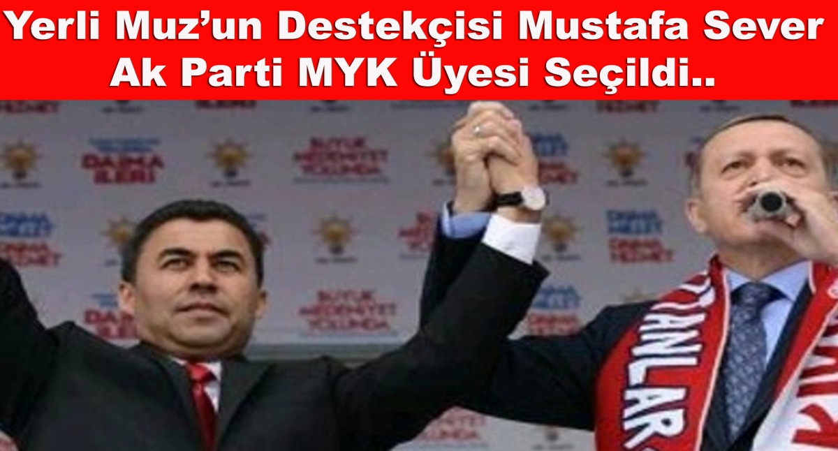 Yerli Muz ve Üretimi Destekleyen Mustafa Sever MYK Üyesi Seçildi..