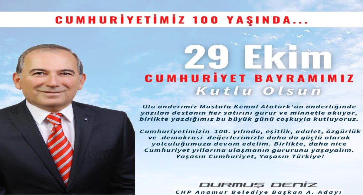CHP Anamur Belediye Başkan A.Adayı Durmuş DENİZ'den 100. Yıl Mesajı..