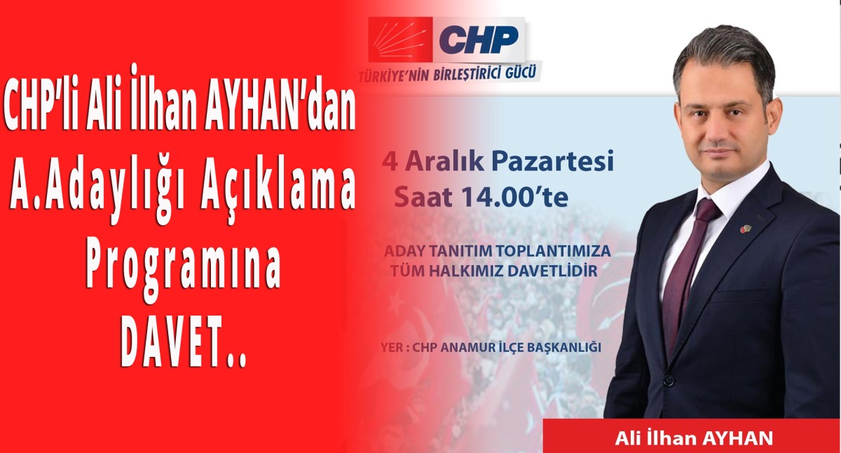 CHP  Belediye  Başkan  A. Adayı Ali İlhan Ayhan’dan  Programa DAVET….