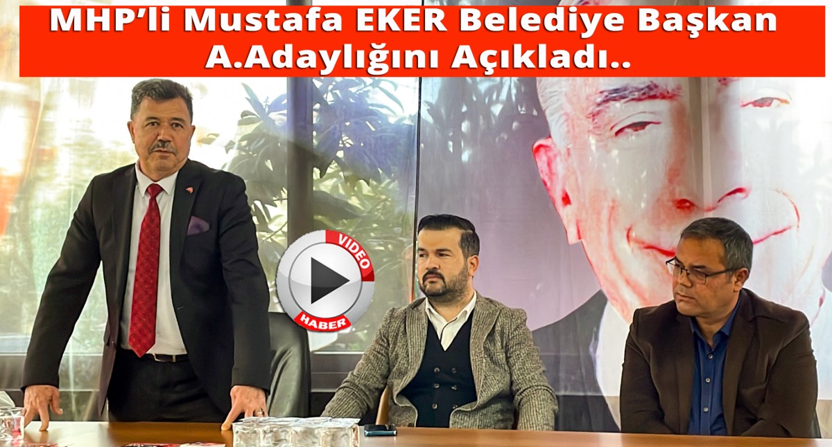 MHP’li Mustafa EKER Belediye Başkan A.Adaylığını Açıkladı..