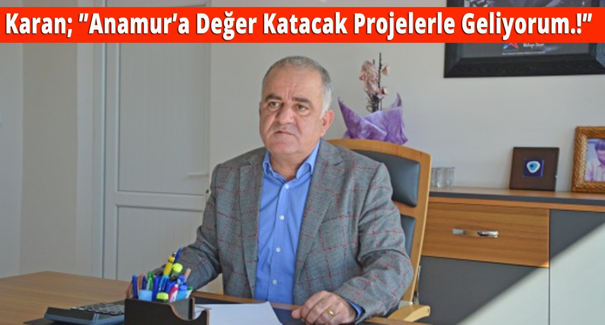 CHP Belediye Başkan A.Adayı Karan, “Anamur’a değer katacak projelerimle geliyorum” 