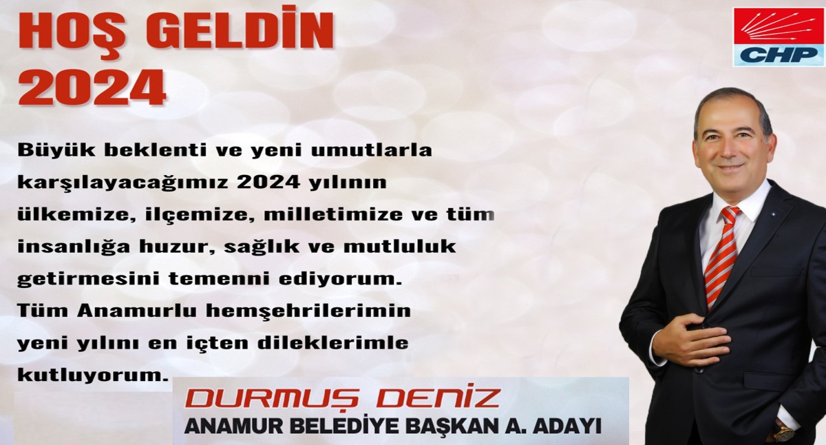 CHP Anamur Belediye Başkan A.Adayı Durmuş DENİZ Yeni Yılınızı Kutlar..