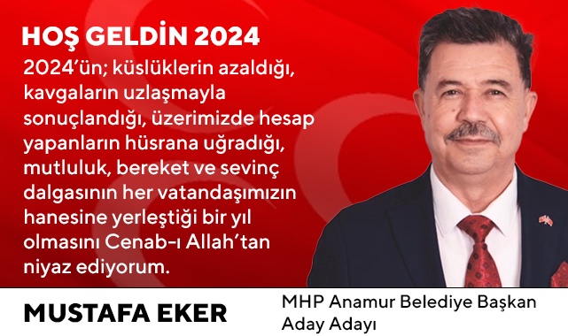 MHP Anamur Belediye Başkan A.Adayı Mustafa EKER Yeni Yılınızı Kutlar..