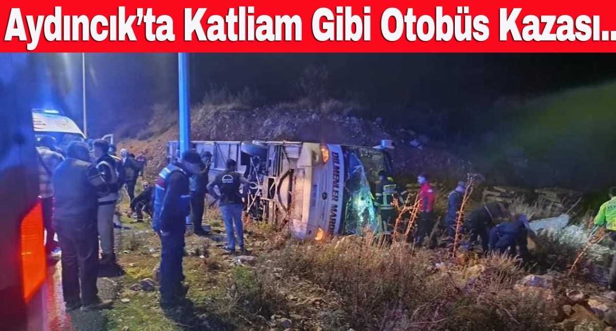 Aydıncık'ta Otobüs Kazası 9 Kişi Öldü 30 Yaralı..