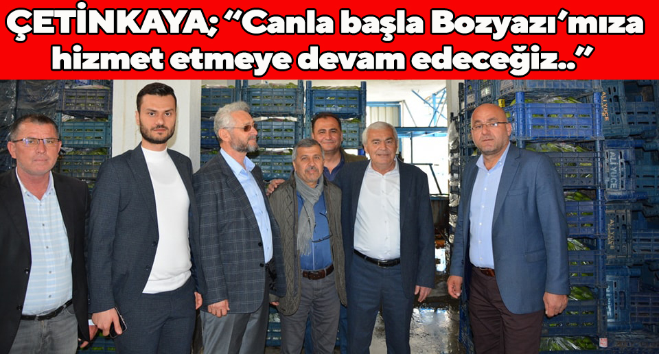 Cumhur İttifakı Adayı Mustafa ÇETİNKAYA’dan Bozyazı D-400’de Esnaf Ziyareti..