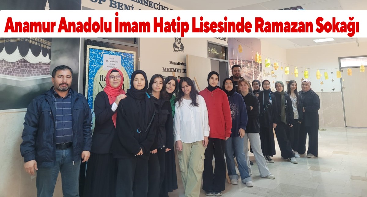 Anamur Anadolu İmam Hatip Lisesinde “Ramazan Sokağı”