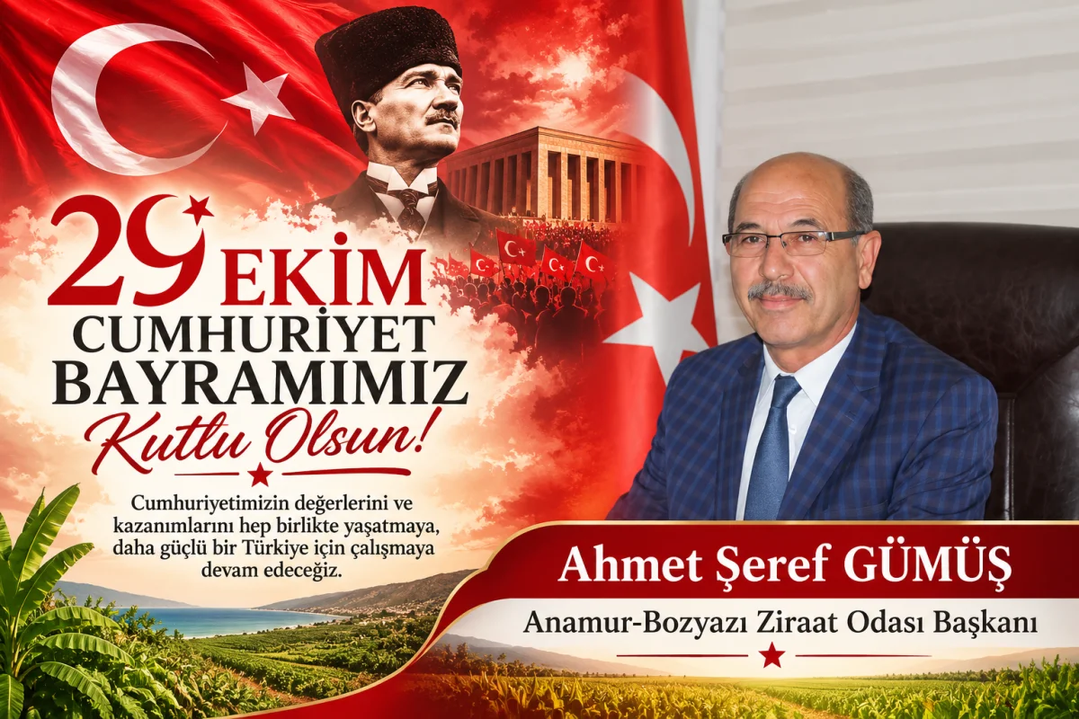 Ziraat Odası Başkanı A.Şeref Gümüş’ten Cumhuriyet Bayramı Mesajı..