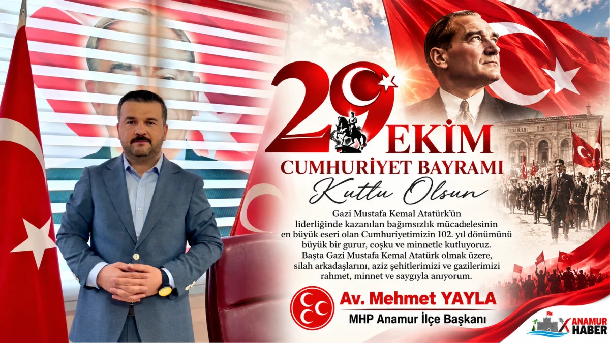 MHP Anamur İlçe Başkanı Av. Mehmet Yayla’nın Cumhuriyet Bayramı Mesajı