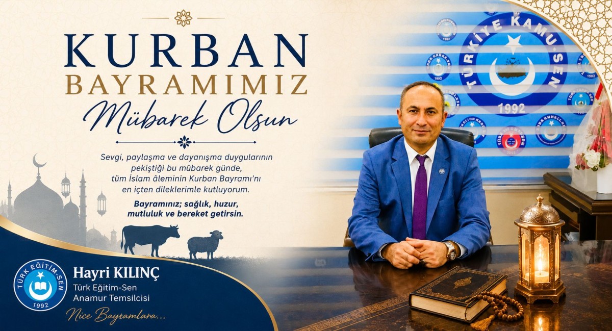 Türk Eğitim-Sen Anamur Temsilcisi Hayri Kılınç Kurban Bayramınızı Kutlar..