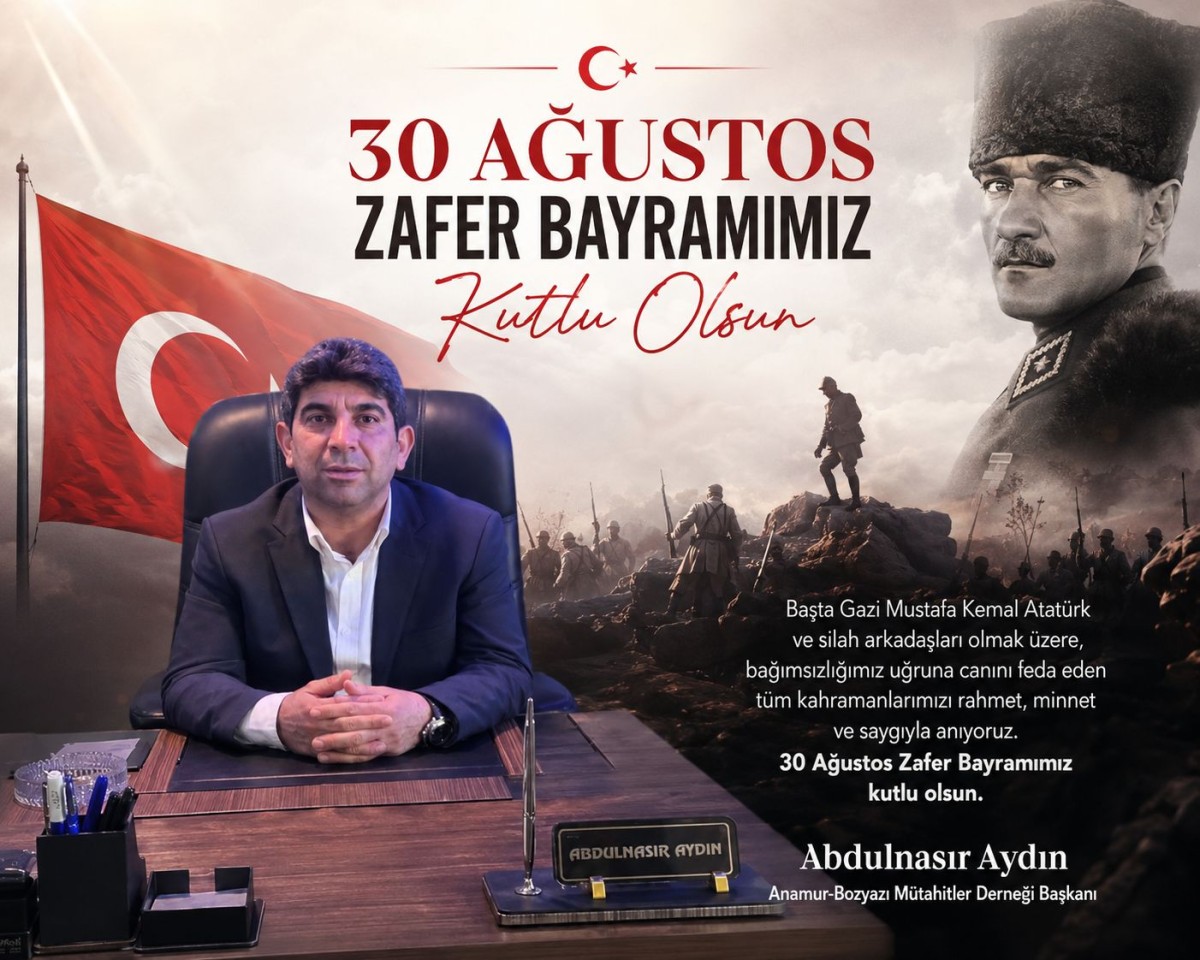  Müteahhitler Derneği Başkanı Abdulnasır Aydın'ın 30 Ağustos Zafer Bayramı Mesajı..