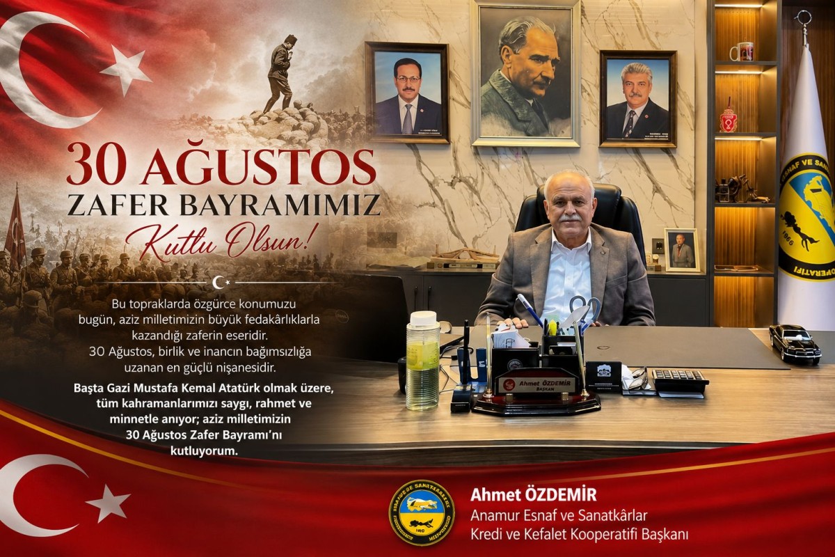 Anamur Kefalet Kooperatifi Başkanı Ahmet Özdemir’den 30 Ağustos Zafer Bayramı Mesajı..