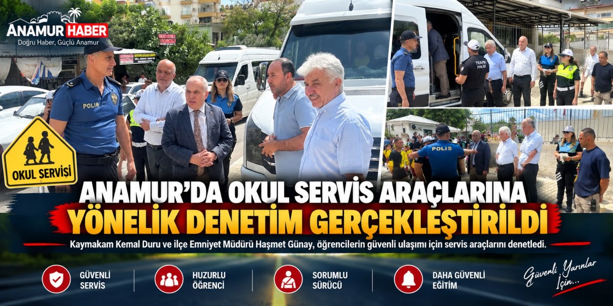 Anamur’da Okul Servis Araçlarına Yönelik Sıkı Denetim..