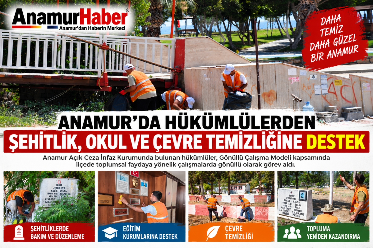 Anamur’da Hükümlülerden Şehitlik, Okul ve çevre temizliğine destek..