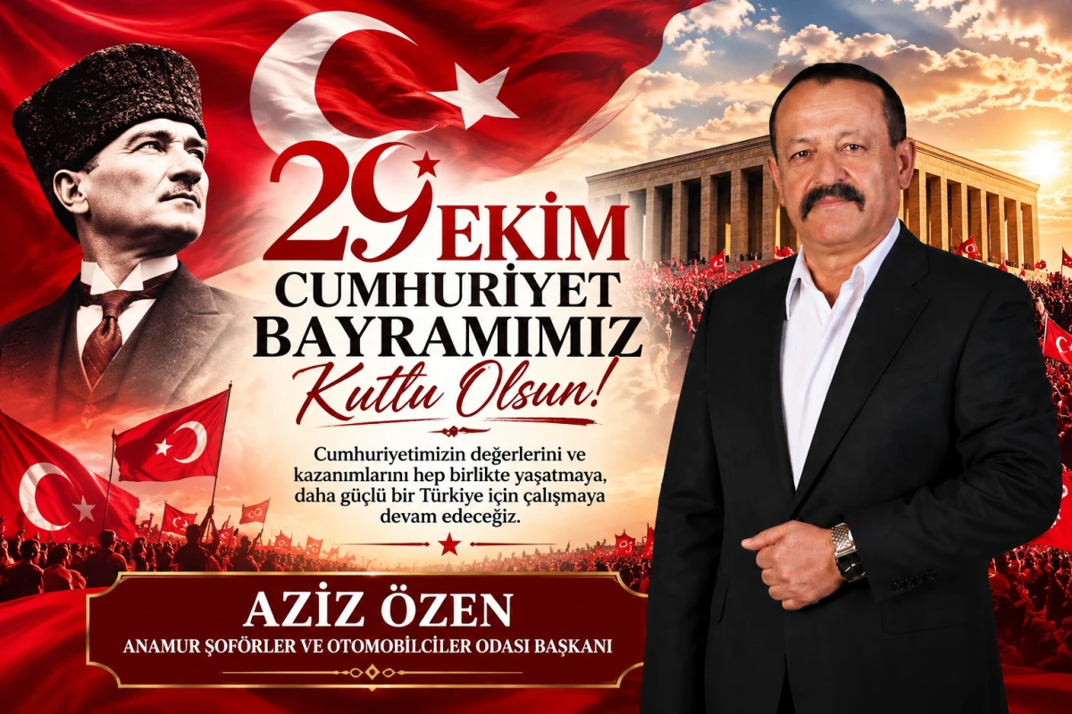 Anamur Şoförler Odası Başkanı Aziz Özen’den Cumhuriyet Bayramı Mesajı