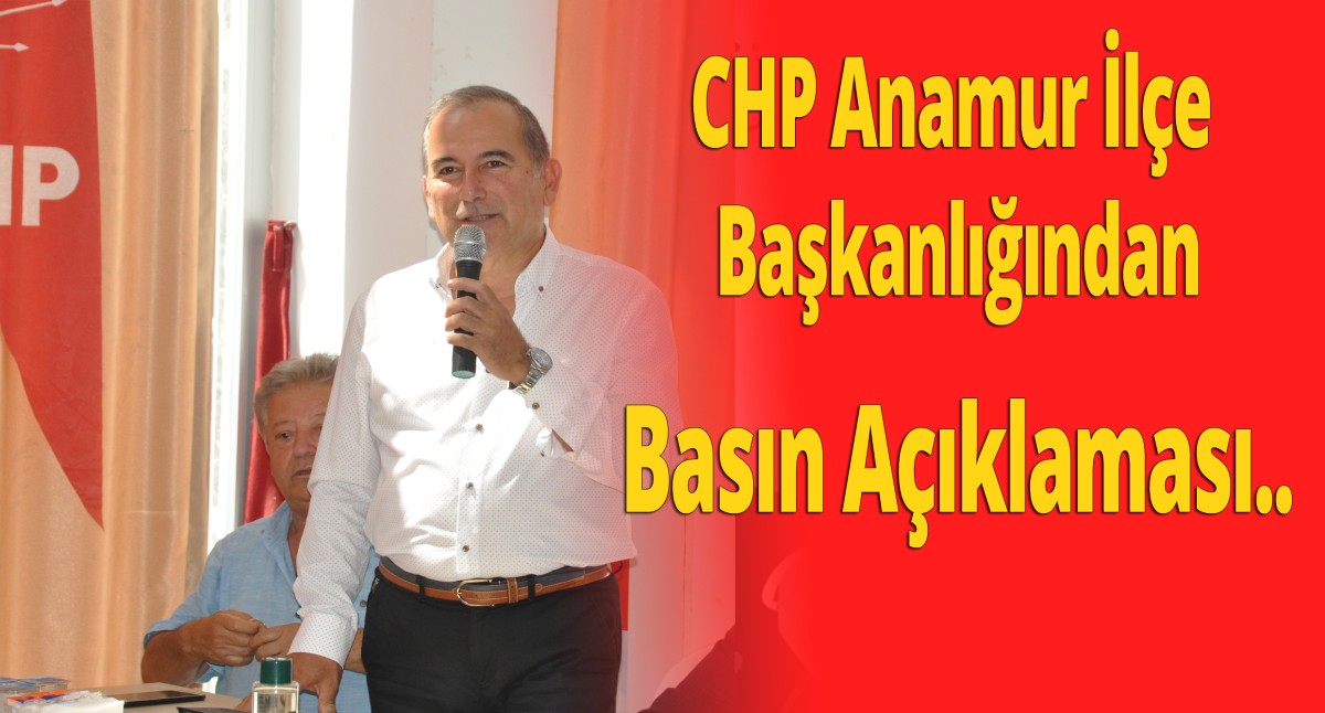 CHP Anamur İlçe Başkanlığından Basın Açıklaması..