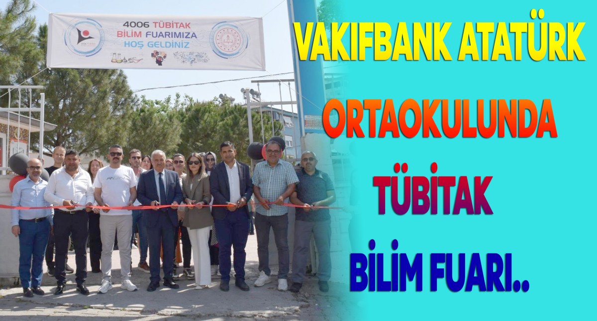 Anamur Vakıfbank Atatürk Ortaokulunda TÜBİTAK Sergisi açıldı.