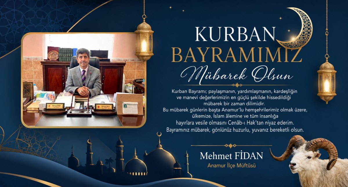 Anamur İlçe Müftüsü Mehmet Fidan’ın Kurban Bayramı Mesajı