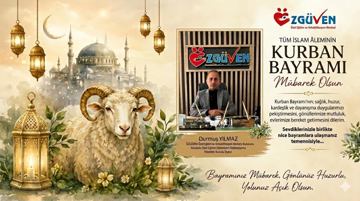 ÖZGÜVEN Özel Eğitim ve Rehabilitasyon Merkezi Bayramınızı Kutlar..