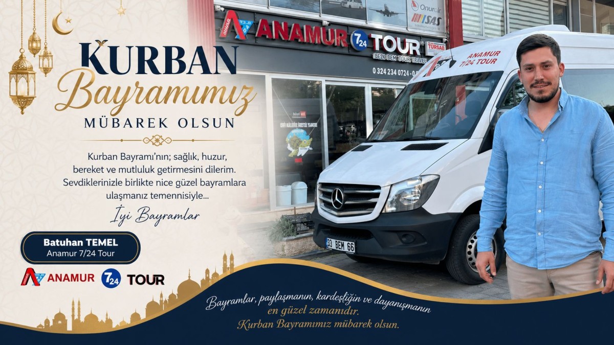 ANAMUR 7/24 TOUR Batuhan TEMEL Kurban Bayramınızı Kutlar..