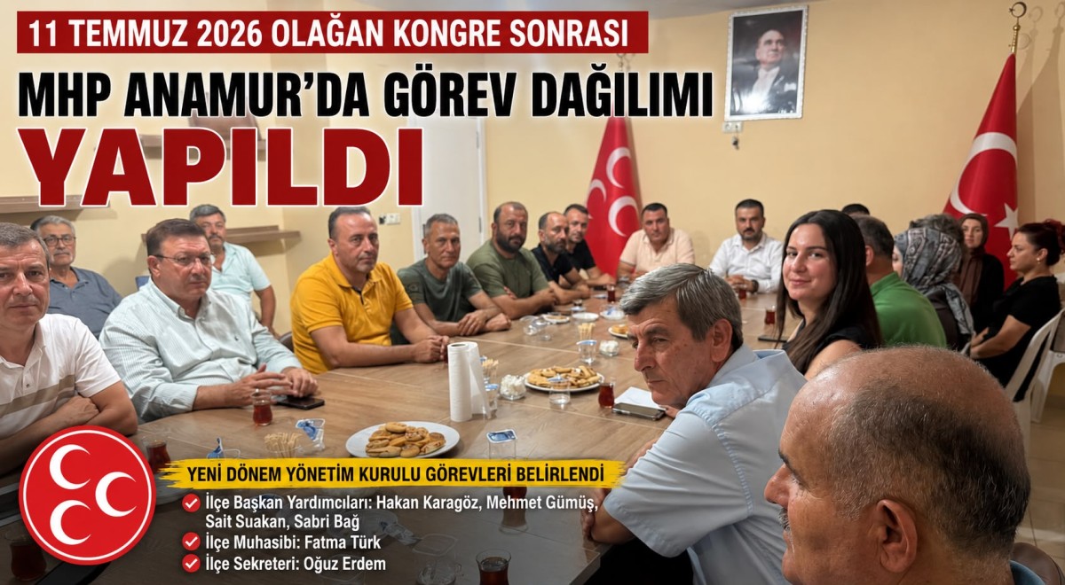MHP Anamur İlçe Yönetiminde Görev Dağılımı Yapıldı