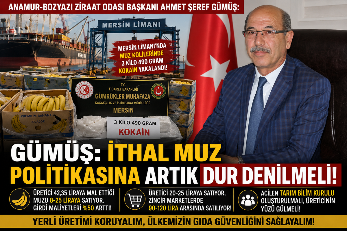 “GÜMÜŞ: İTHAL MUZ POLİTİKASINA ARTIK DUR DENİLMELİ!”