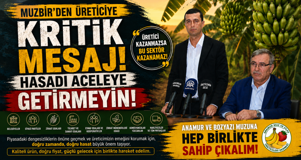 MUZBİR’DEN ÜRETİCİYE KRİTİK MESAJ: “HASADI ACELEYE GETİRMEYİN!”