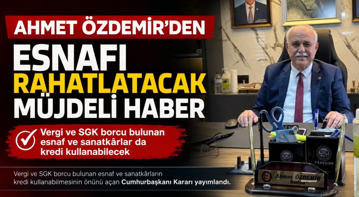 Özdemir, Esnafı Rahatlatacak Müjdeli Haberi Duyurdu..