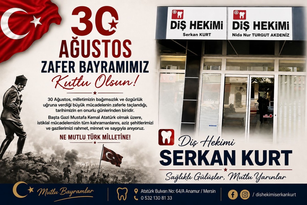 Diş Hekimi Serkan Kurt’tan 30 Ağustos Zafer Bayramı Mesajı..