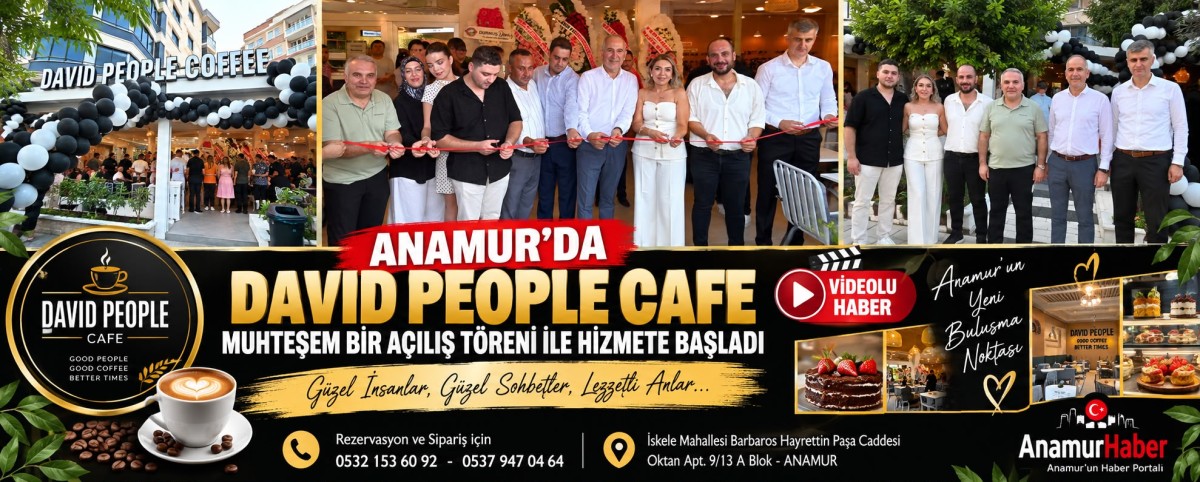 DAVİD PEOPLE CAFE, ANAMUR’DA GÖRKEMLİ BİR AÇILIŞLA HİZMETE GİRDİ..