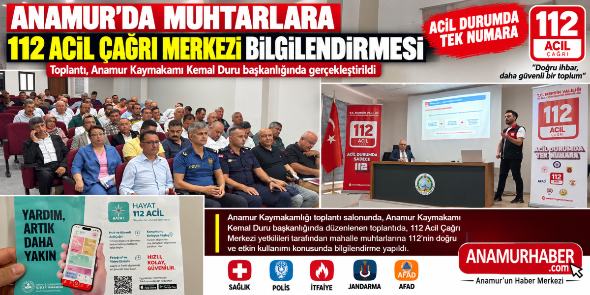 Anamur’da Muhtarlara 112 Acil Çağrı Merkezi Bilgilendirmesi Yapıldı..