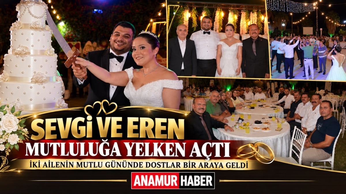 SEVGİ VE EREN’İN MUTLULUĞA YELKEN AÇTI, KILINÇ VE KODAL AİLELERİ MUTLU GÜNDE BİRLEŞTİ..