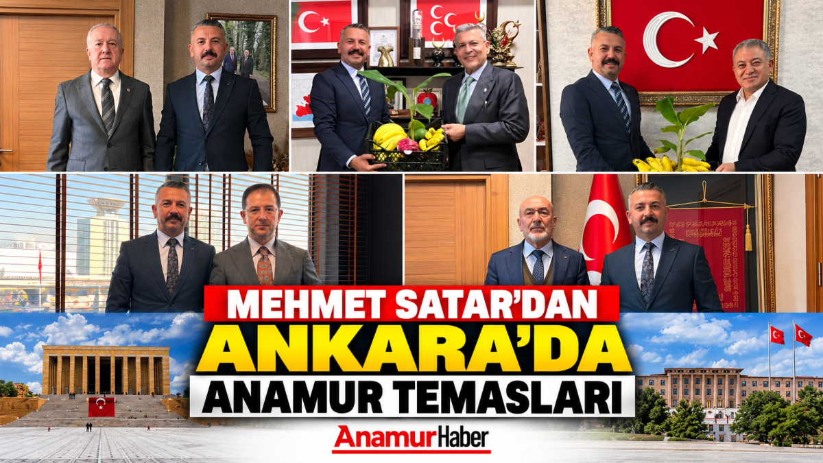 Mehmet Satar’dan Ankara ‘da Üst Düzey Temaslarda Bulundu..